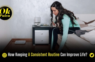 How Keeping A Consistent Routine Can Improve Life?