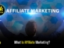 What Is Affiliate Marketing